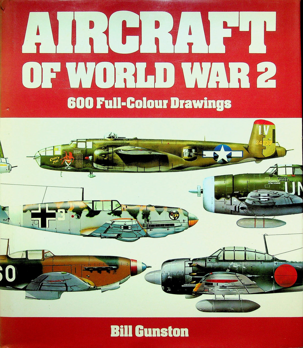 Aircraft of World War 2 by Bill Gunston: NEW 1980 1st Edition HB/ 600 Full Colour Drawings