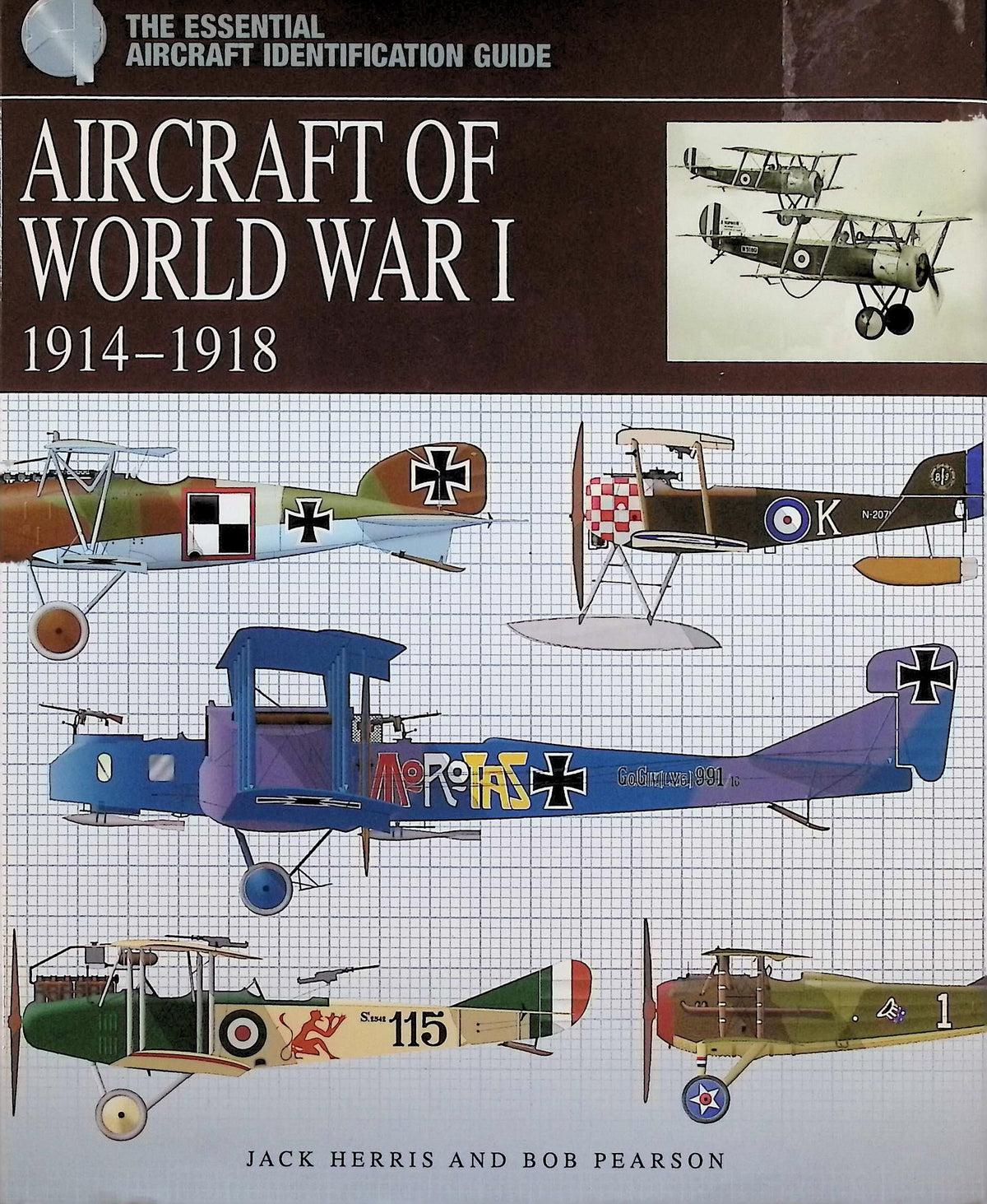 Aircraft of World War I 1914-1918 by Jack Herris & Bob Pearson: NEW 2014 hardback