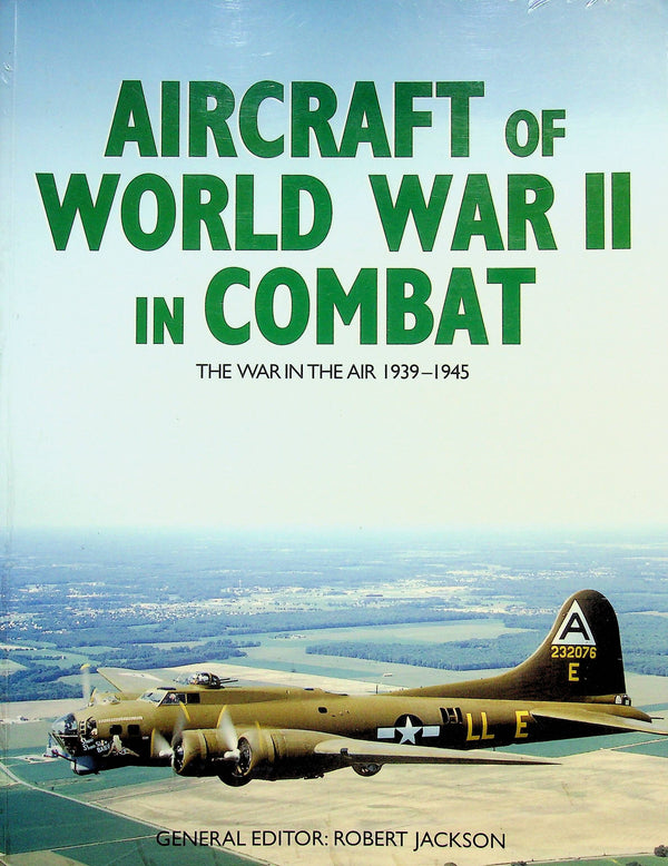 Aircraft of World War II In Combat by Robert Jackson: 2008 1st Ed Softcover Trade Papeback