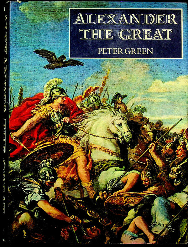 Alexander The Great by Peter Green
