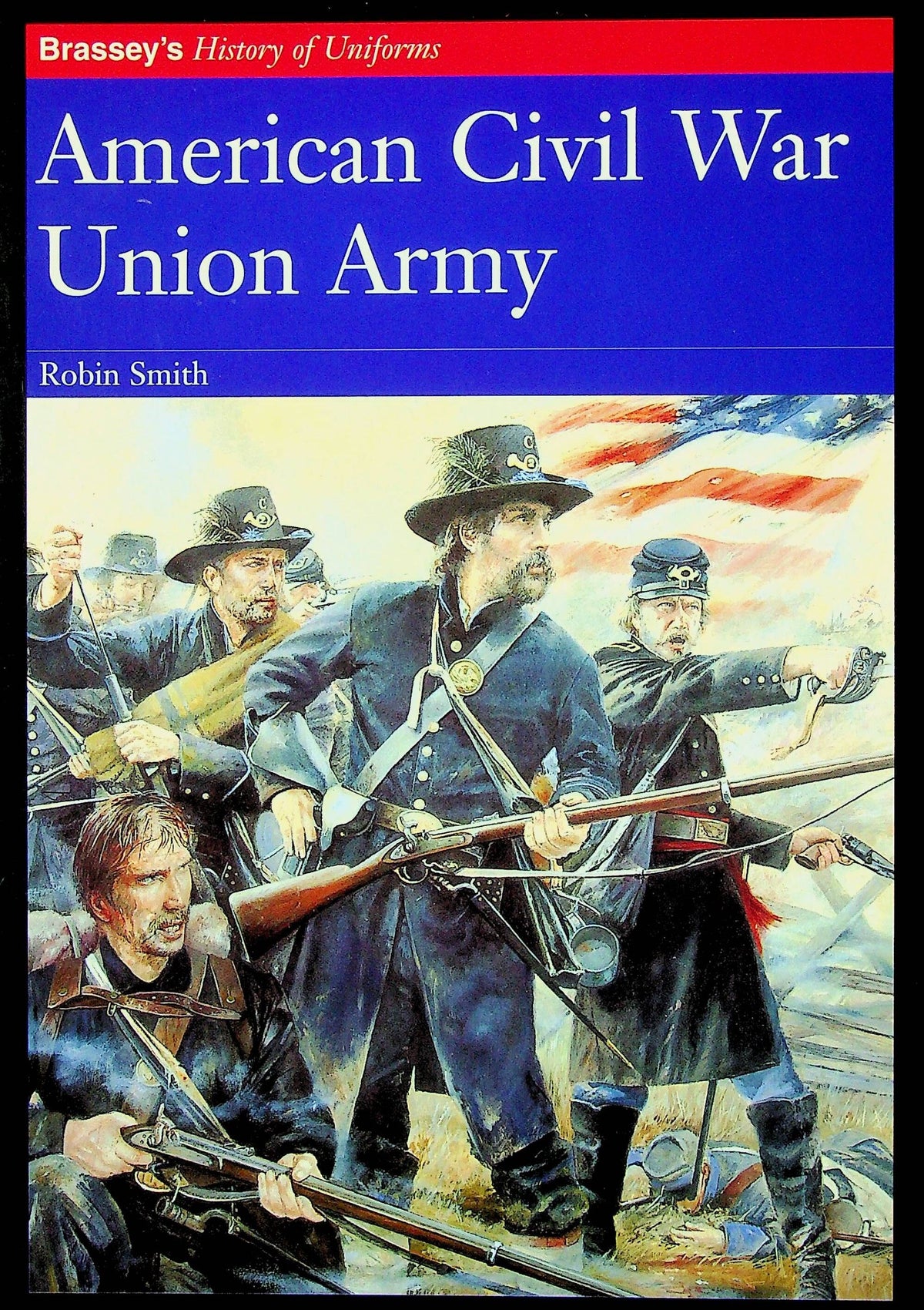 American Civil War Union Army by Robin Smith: NEW 1998 1st Edition Trade Paperback