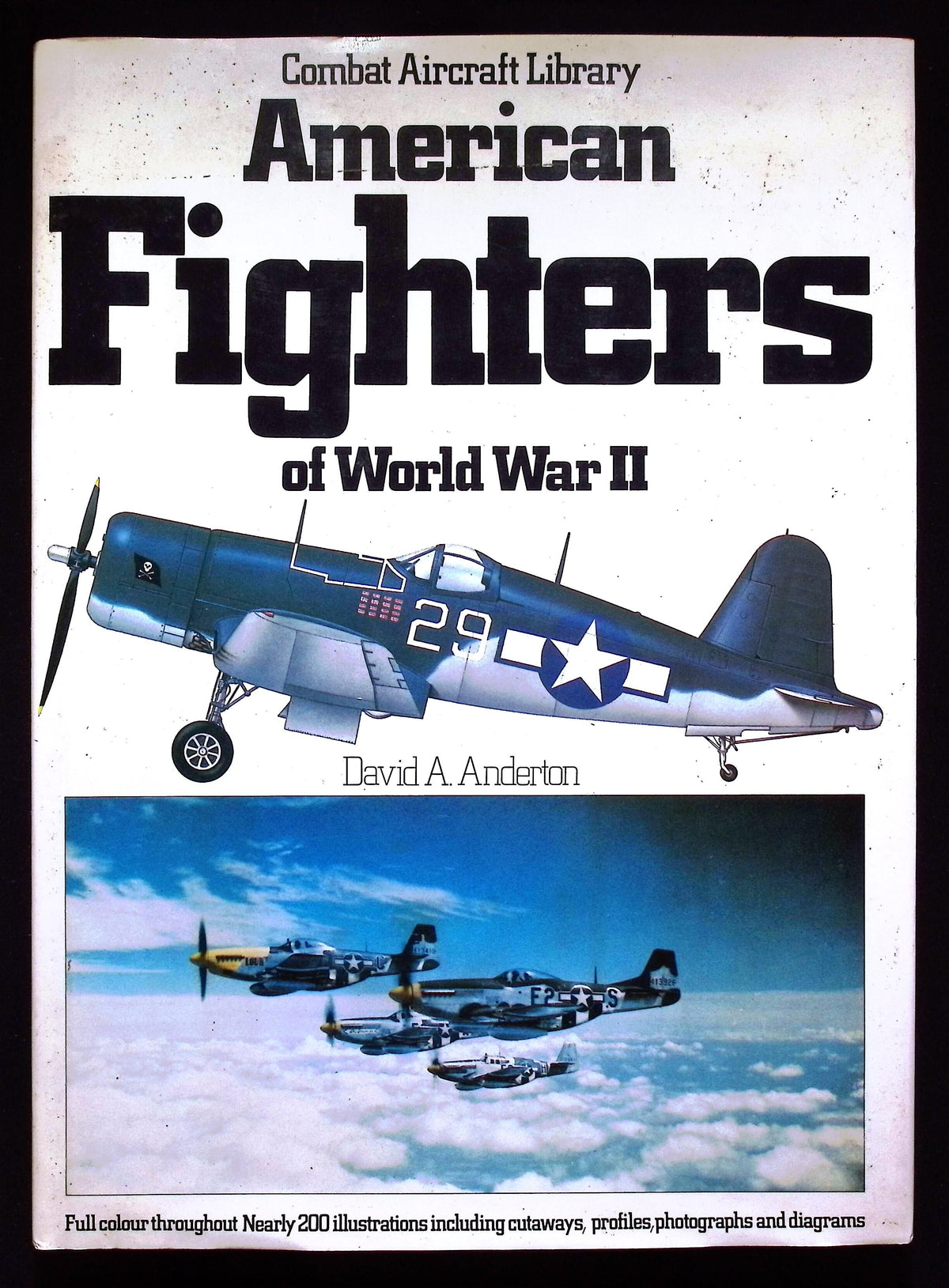 American Fighters of World War II by David Anderton: NEW 1982 First Edition Hardback
