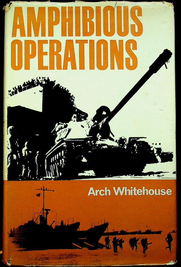 Amphibious Operations by Arch Whitehouse: 1964 1st Edition Hardback