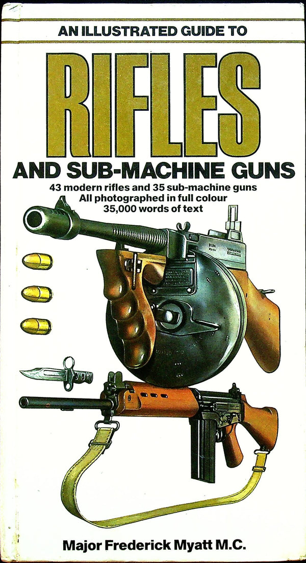 An Illustrated Guide to Rifles & Sub-Machine Guns: NEW 1981 1st Edition Hardback
