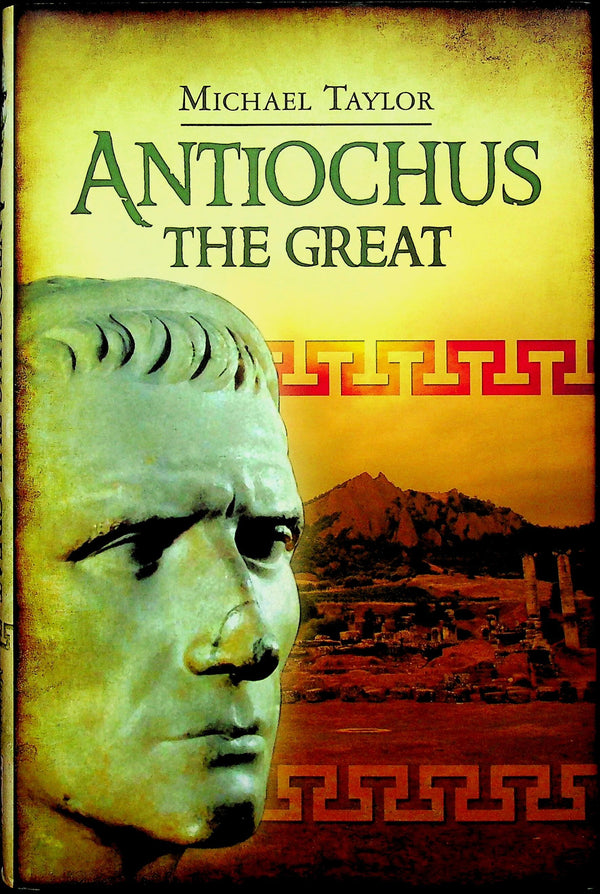 Antiochus the Great by Michael Taylor: NEW 2013 1st Edition Hardback & DJ