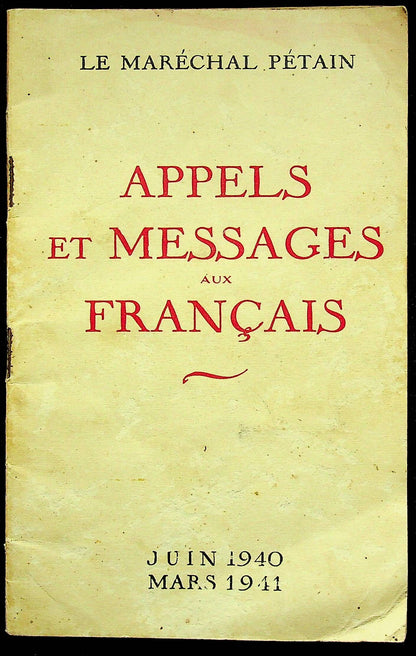 Appels et Messages aux Francais Juin1940-Mars 1941 by Marshal Petain/ Original Softcover