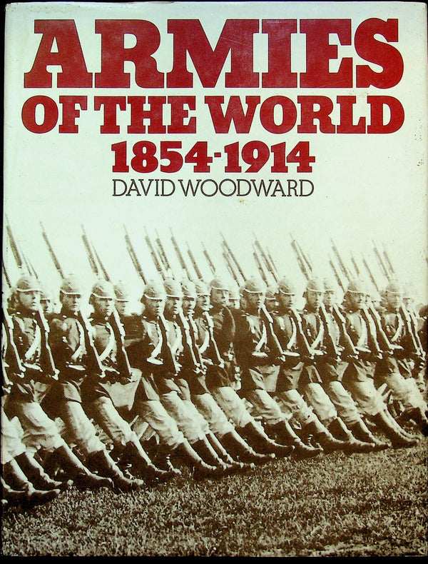 Armies of the World 1854-1914 by David Woodward: 1978 1st Edition Hardback & DJ