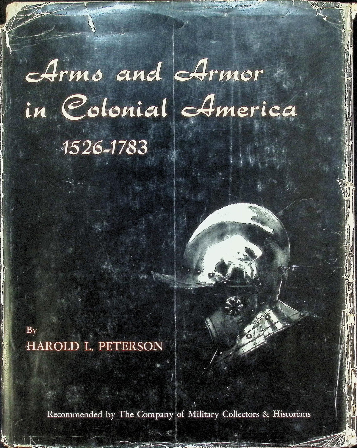 Arms and Armor in Colonial America by Harold L Peterson: 1956 First Edition Hardback