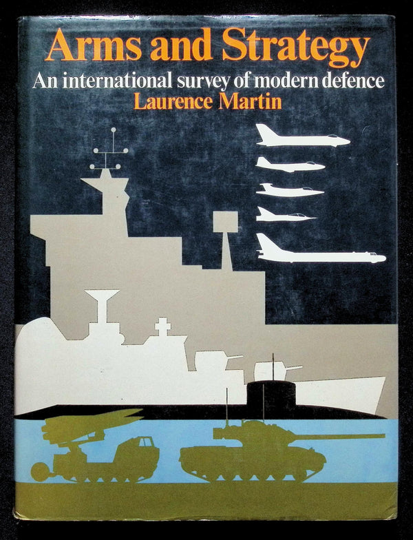 Arms and Strategy; An International Survey of Modern Defence by Martin: SIGNED1973 1st Ed