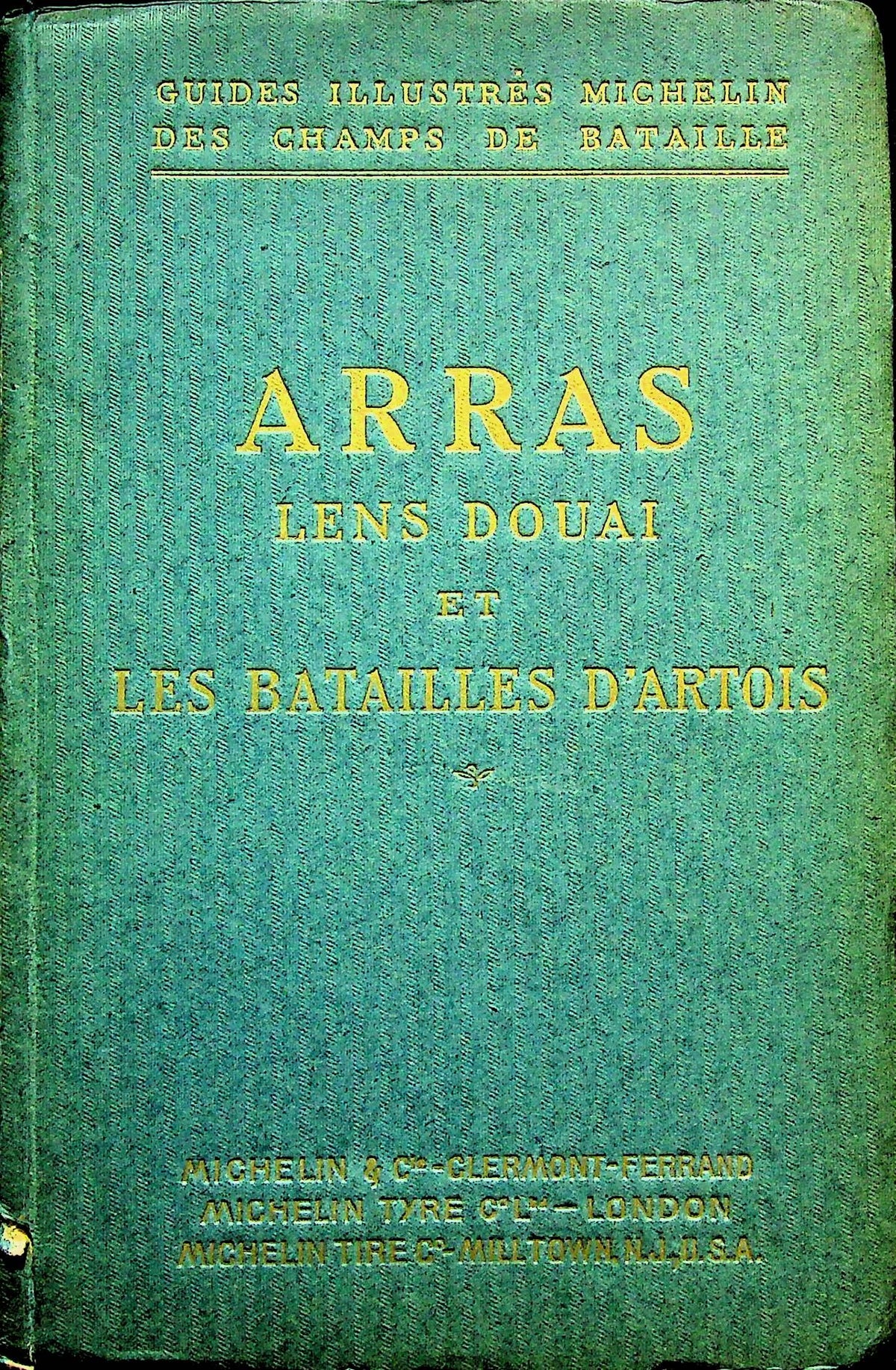ARRAS LENS DOUAI ET LES BATAILLES D'ARTOIS: 1920 1st edition cloth covered board