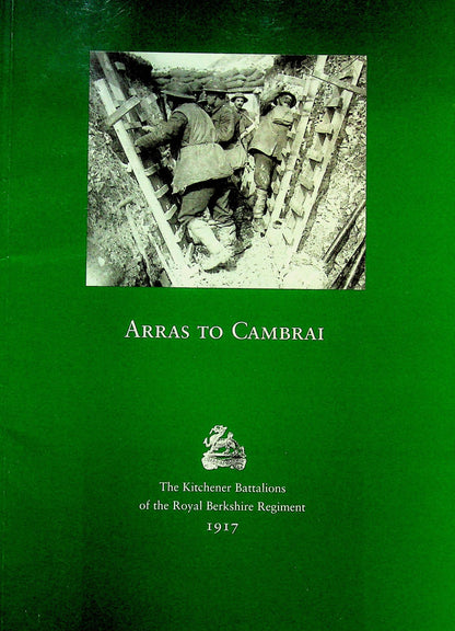ARRAS TO CAMBRAI: Colin Fox John Chapman martin McIntyre Len Webb 1997 1st ed pb