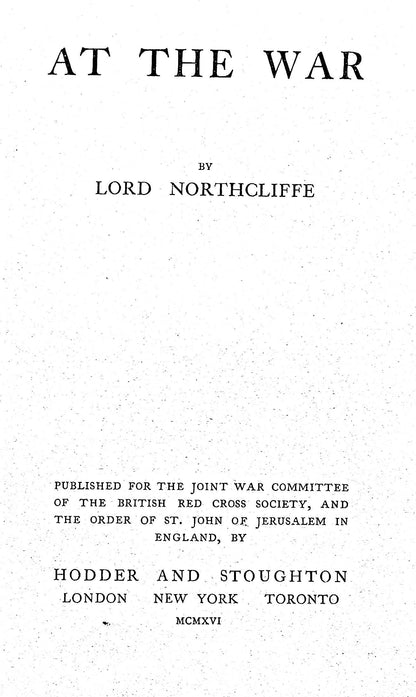 At The War by Lord Northcliffe 1916 First Edition Hardback Good
