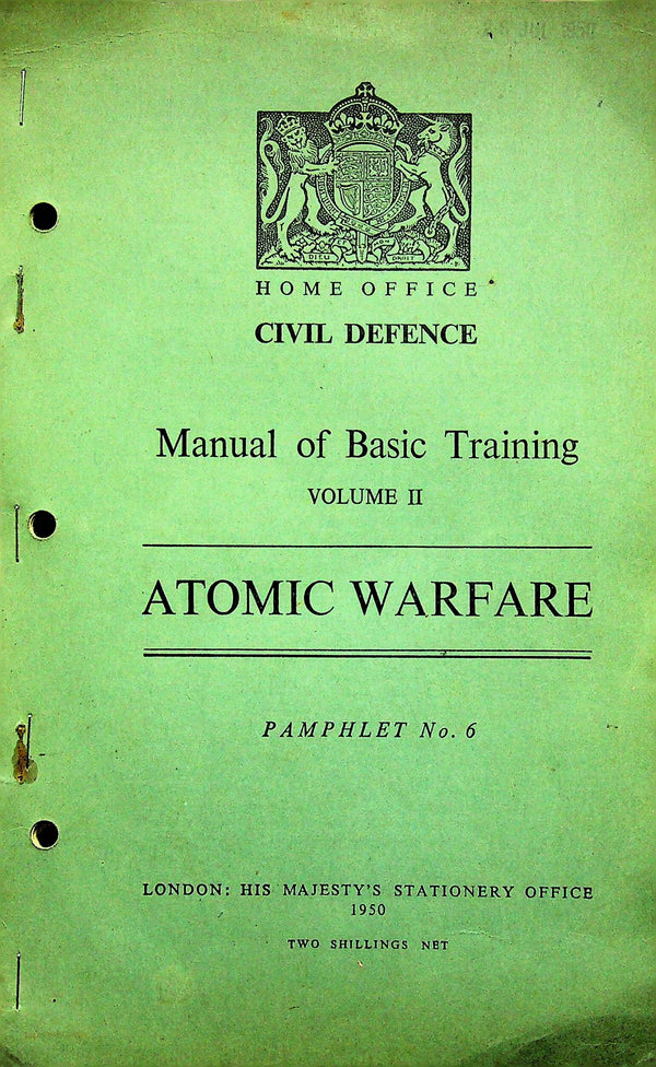Atomic Warfare: Home Office Manual of Basic Training Vol.II/ 1950 Civil Defence Pamphlet