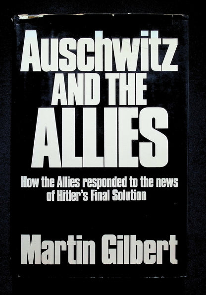 Auschwitz and The Allies by Martin Gilbert: 1981 First Edition Hardback