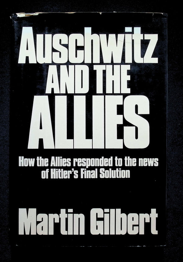 Auschwitz and The Allies by Martin Gilbert: 1981 First Edition Hardback