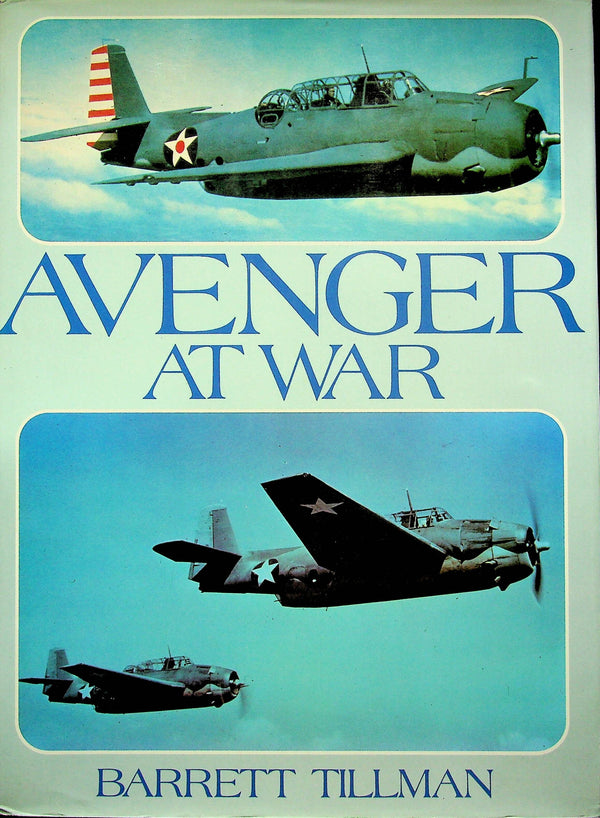 Avenger at War by Barrett Tillman: 1979 First Edition Hardback