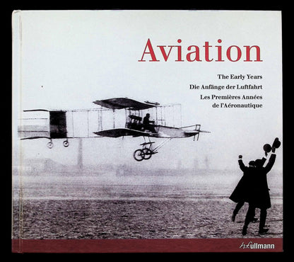 Aviation; The Early Years by HF Ullmann: NEW 2011 Special Edition Hardback