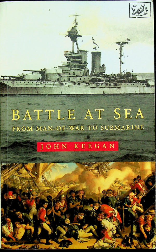 Battle at Sea, from Man-O-War to Submarine by John Keegan: 1988 Pimlico Paperback FREEPOST