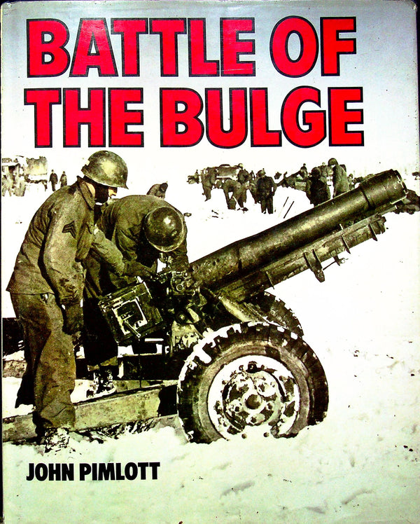 Battle of the Bulge by John Pimlott: 1981 NEW 1st Edition Photo-Journal