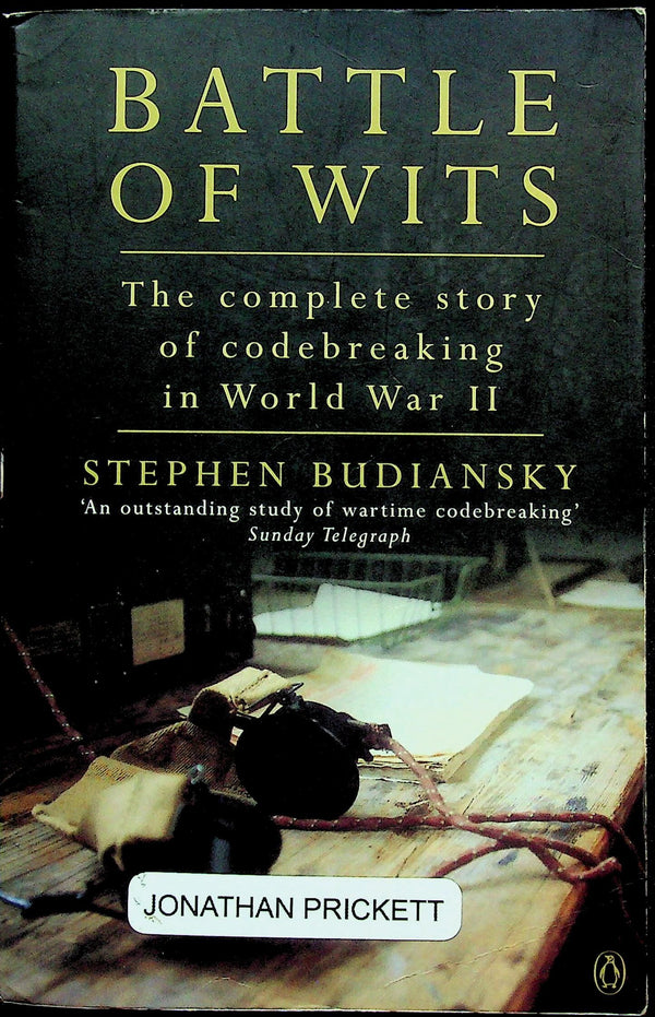 Battle of Wits, the Complete Story of Codebreaking in WWII by S.Budiansky: 2001 Paperback