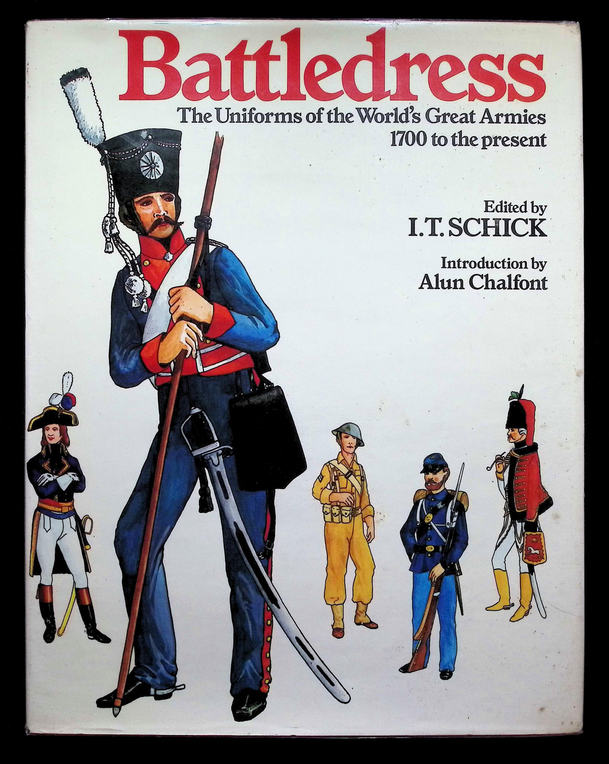 Battledress; Uniforms of The World's Armies 1700 Onwards by IT Schick: NEW 1978 HB