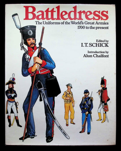 Battledress; Uniforms of The World's Armies 1700 Onwards by IT Schick: NEW 1978 HB