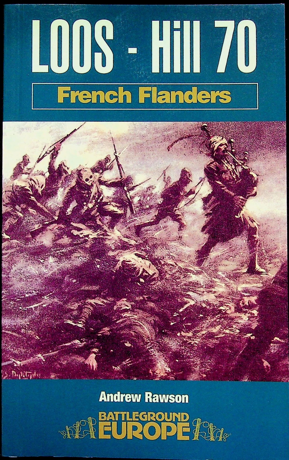 Battleground Europe; French FDlanders, LOOS-Hill 70 by A Rawson: NEW 2002 1st Edition