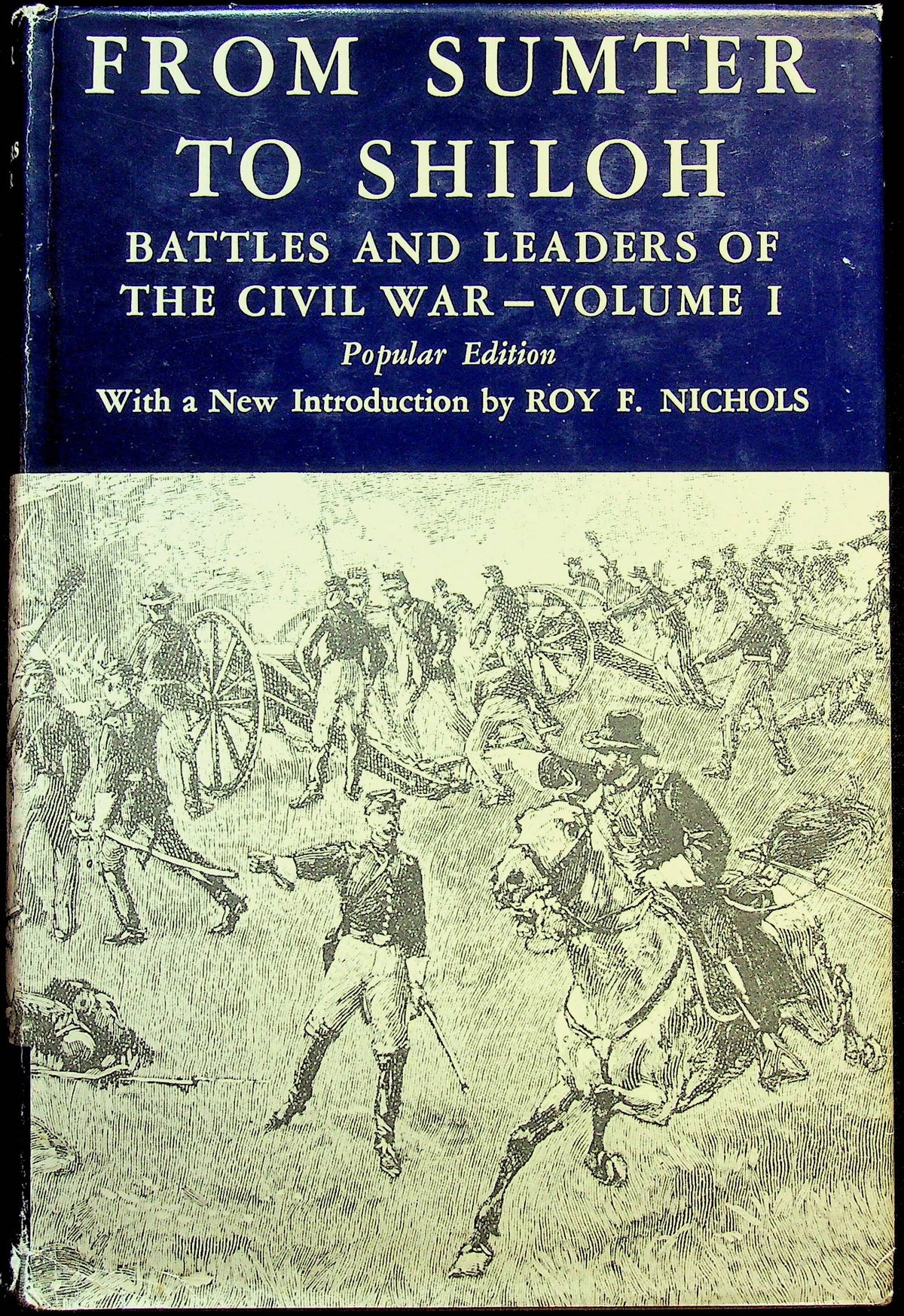 Battles and Leaders of the Civil War, Vol.I: NEW 1956 1st Edition 'From Sumter to Shiloh'