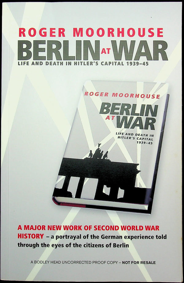 Berlin at War by Roger Moorhouse: 2010 Pre-publication Paperback
