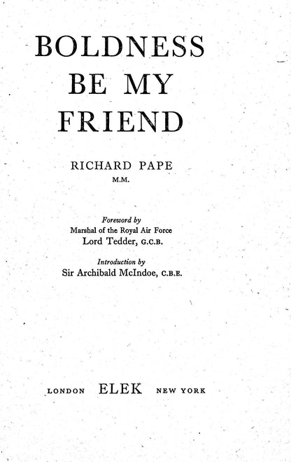 Boldness Be My Friend by Richard Pape MM: 1st Edition 4th Impression Hardback