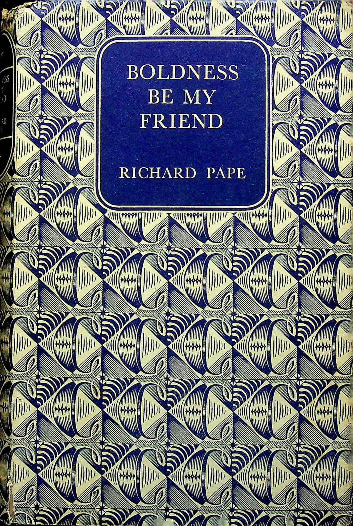 Boldness Be My friend: Richard Pape 1954 1st edition hardback