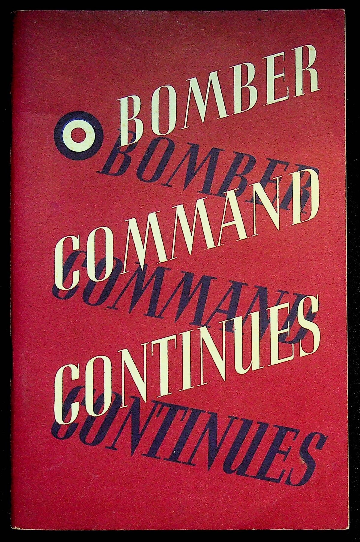Bomber Command Continues: Part II of the Story of the Campaign against Germany: As New