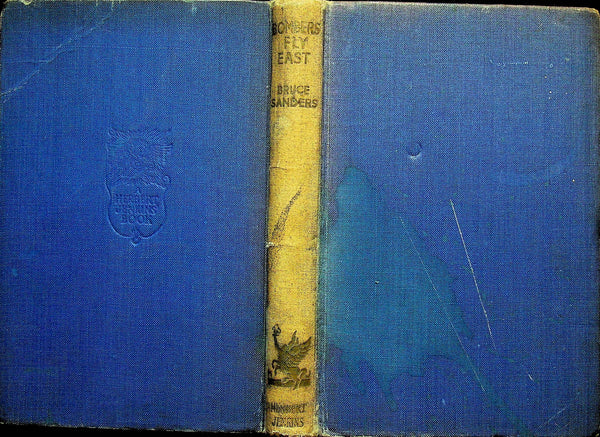 Bombers Fly East by Bruce Sanders: 1943 First Edition Hardback