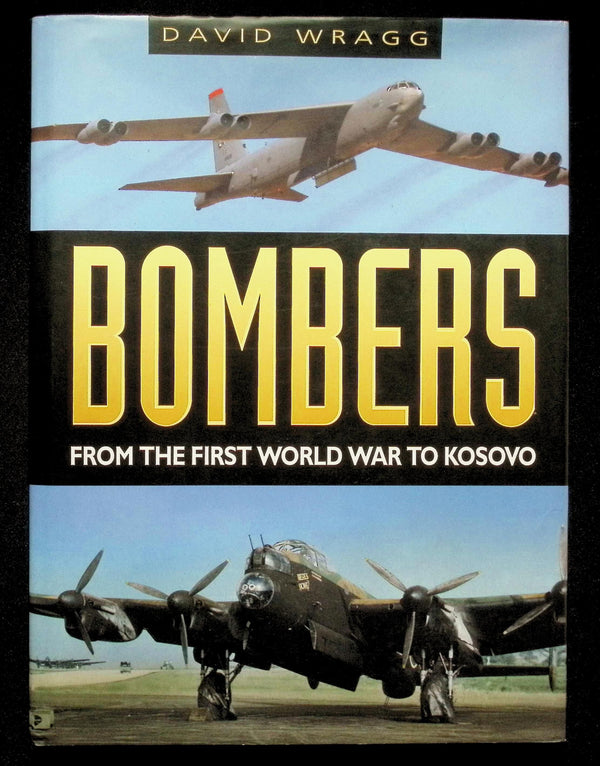 Bombers From the First World War to Kosovo by David Wragg: New 1999 First Edition Hardback