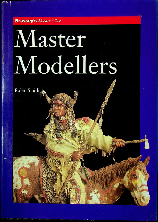 Brassey's Master Modellers by Robin Smith: NEW 1st 1997 Large Format Hardback