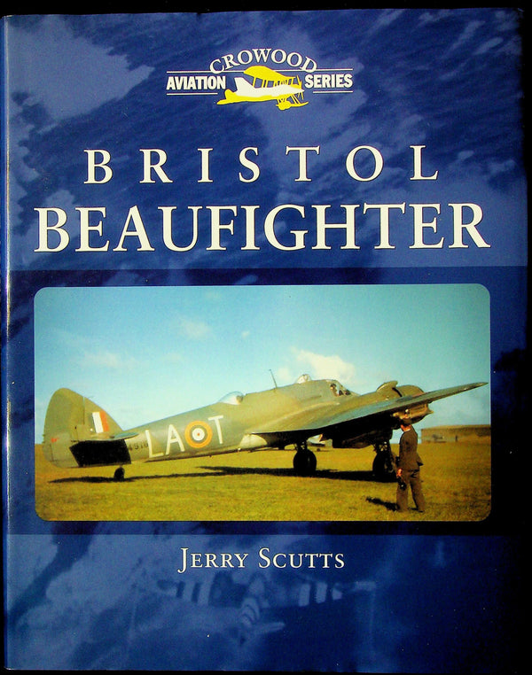 Bristol Beaufighter by Jerry Scutts: 2004 1st Edition Excellent Hardback w.DJ