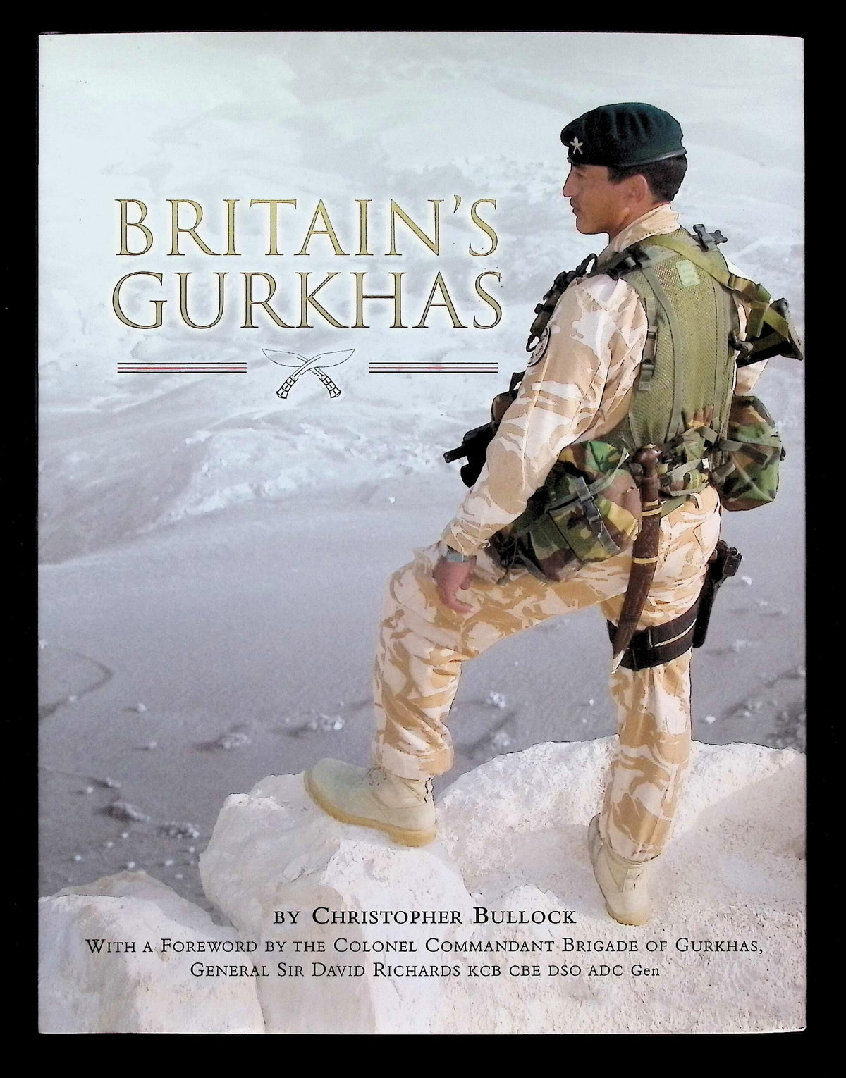 Britain's Gurkhas by Christopher Bullock: NEW 2009 First Edition Hardback
