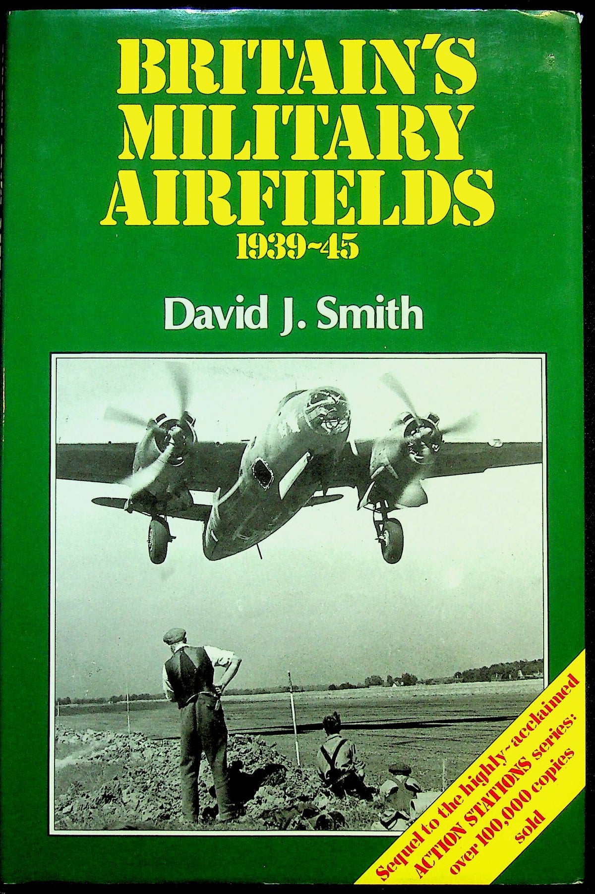 Britain's Military Airfields 1939-45: D Smith 1989 1st edition hardback