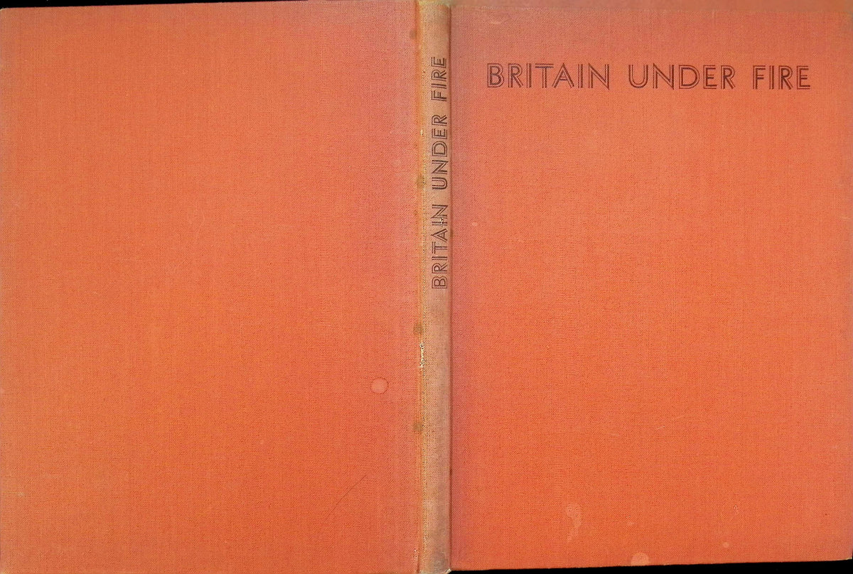 Britain Under Fire: Annon 1941? 1st edition hardback
