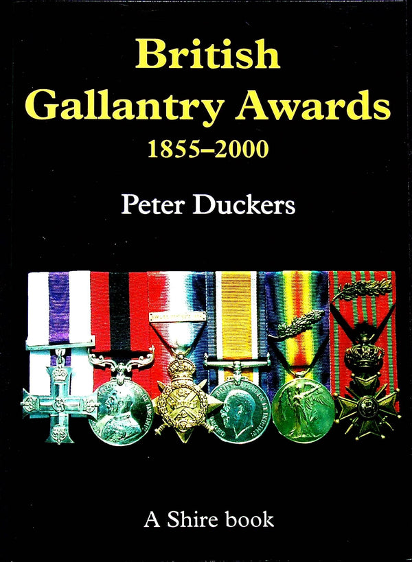 BRITISH GALLANTRY AWARDS 1855-2000: Peter Duckers 2005 paperback