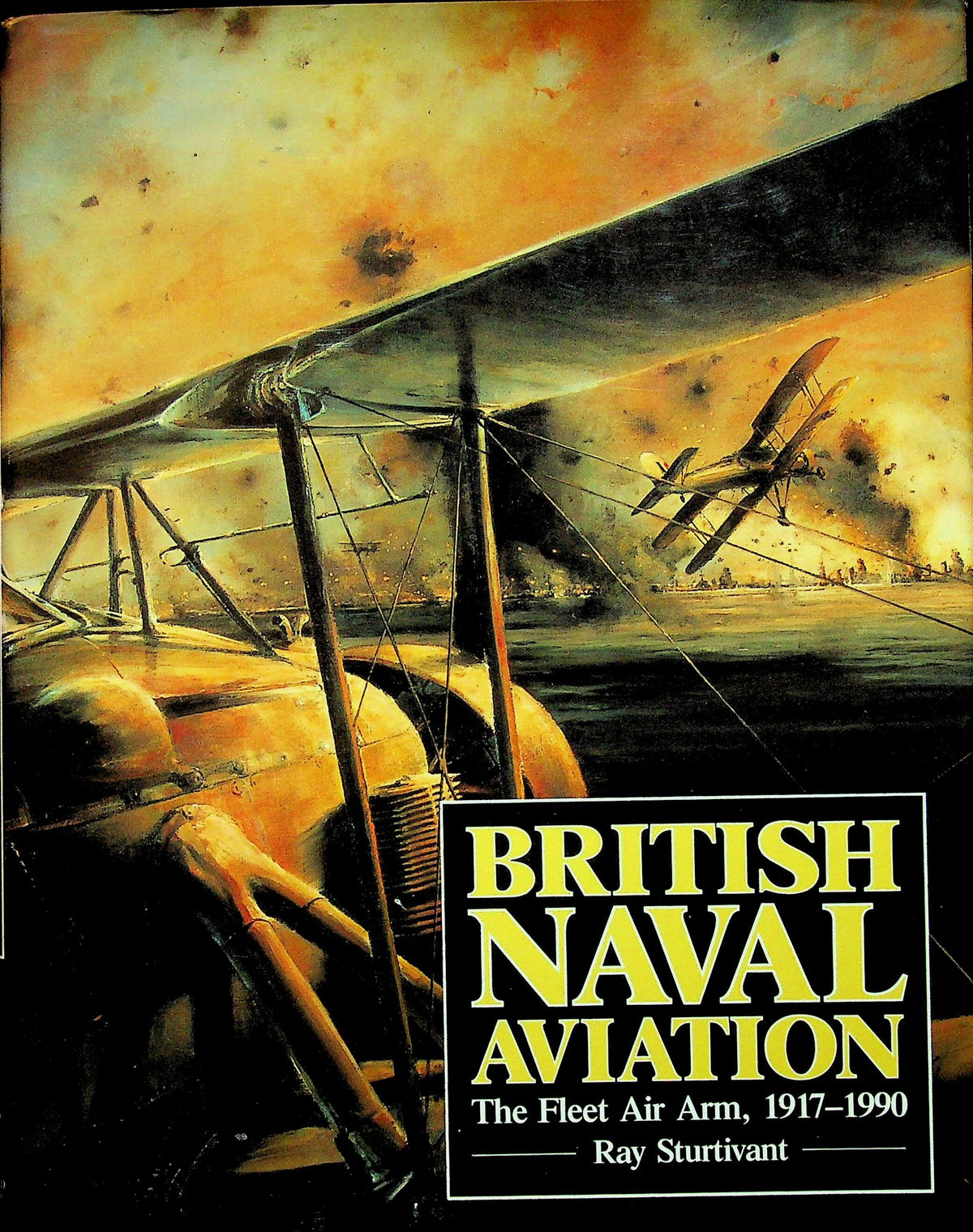 British Naval Aviation: Ray Sturtivant 1990 1st Edition hardback
