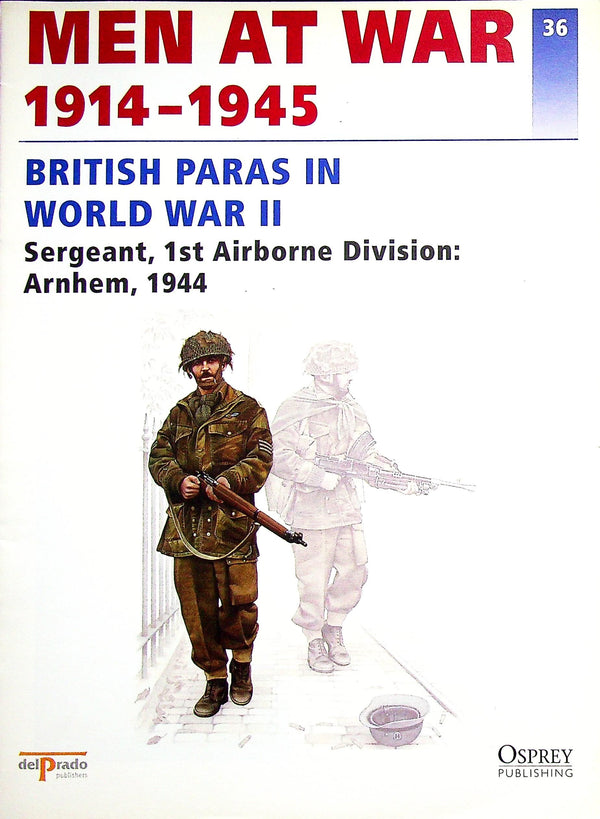 British Paras in World War II: Osprey Men At War #36 Sergeant, 1st Airborne Division, Arnh