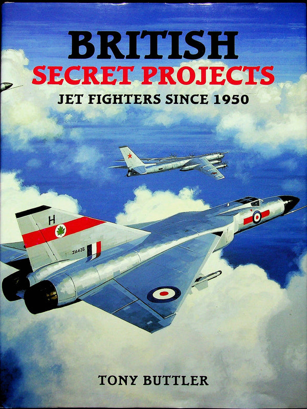 British Secret Projects Jet Fighters since 1950: 2000 1st Edition Hardback + DJ