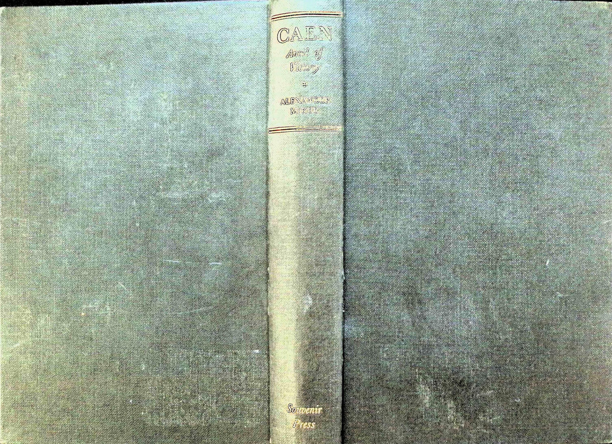 Caen, Anvil of Victory by Alexander McKee: 1964 First Edition Hardback