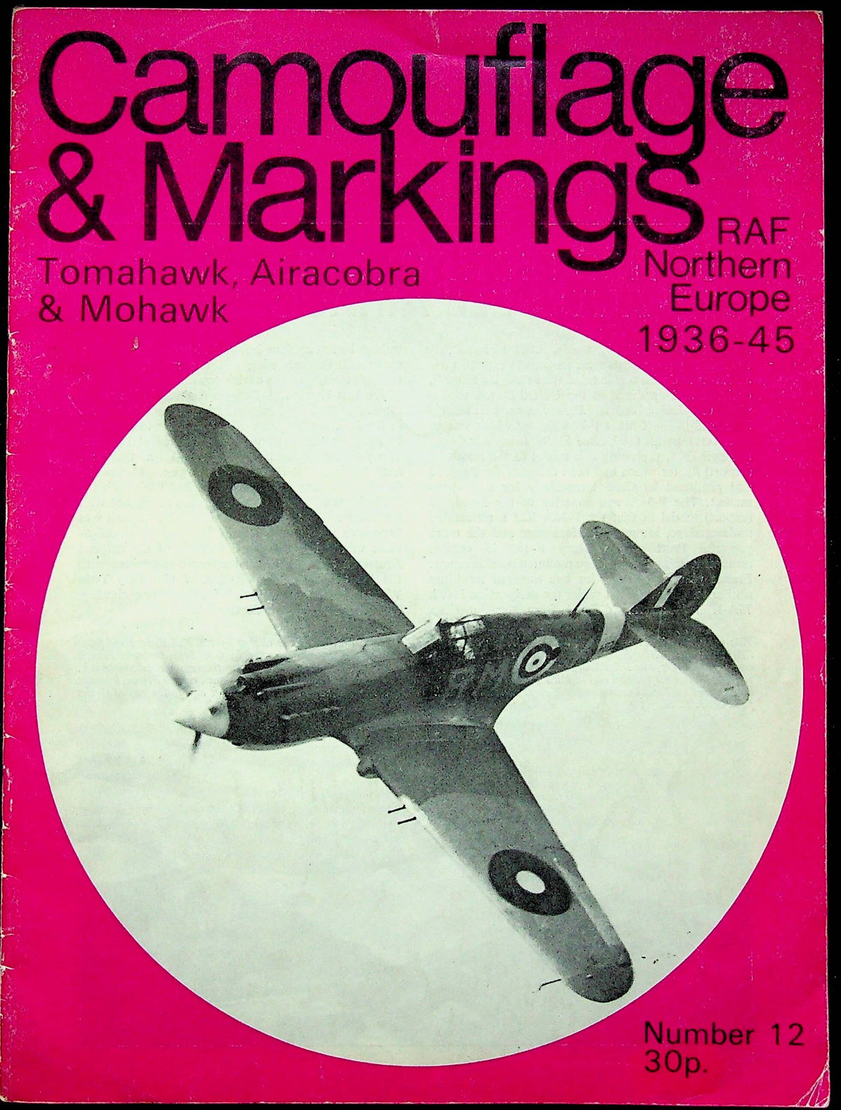 Camouflage & Markings No.12, RAF N.Europe 36-45: Tomahawk, Aircobra, Mohawk