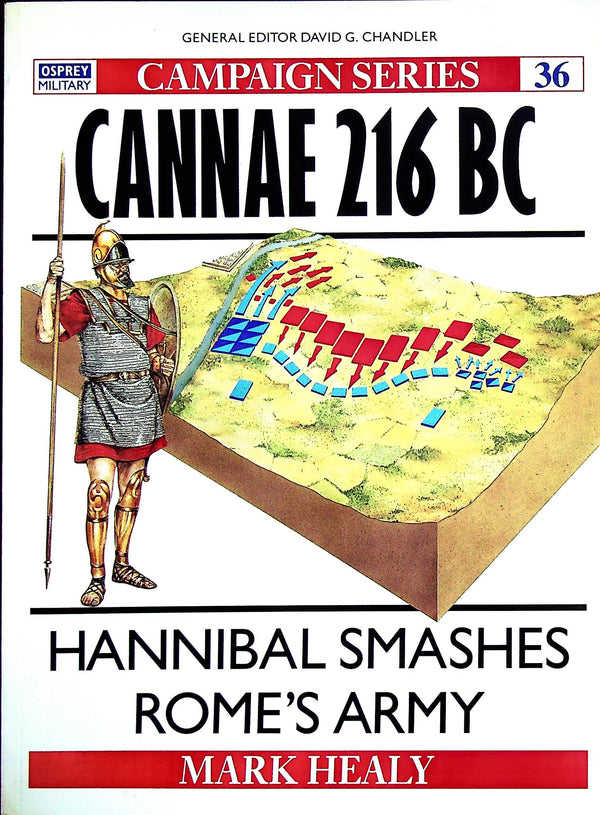 Cannae 216 BC, Hannibal beats Rome by Mark Healey: Osprey Campaign Series