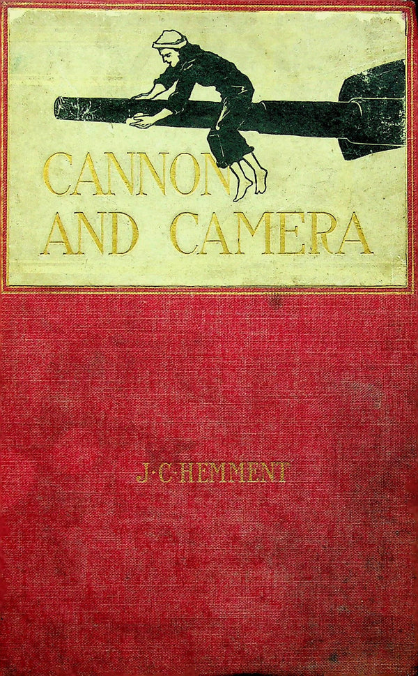 Cannon and Camera by JC Hemment: 1898 First Edition Hardback