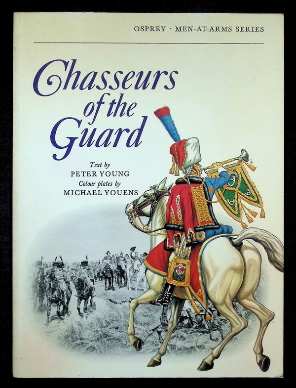 Chasseurs of The Guard by Peter Young: 1971 First Edition Softcover Trade Paperback