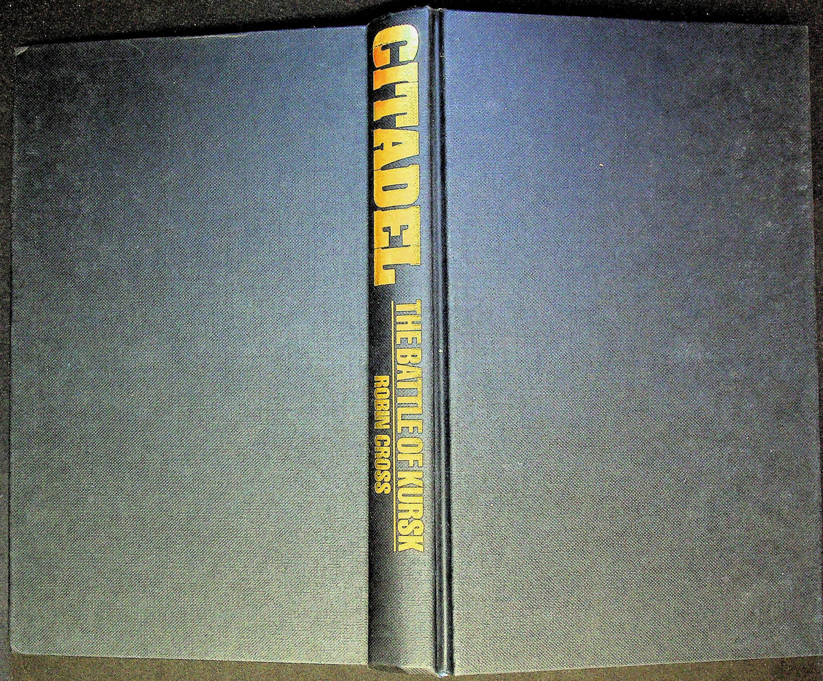 Citadel, The Battle of Kursk by Robin Cross: 1993 1st BCA Edition Hardback