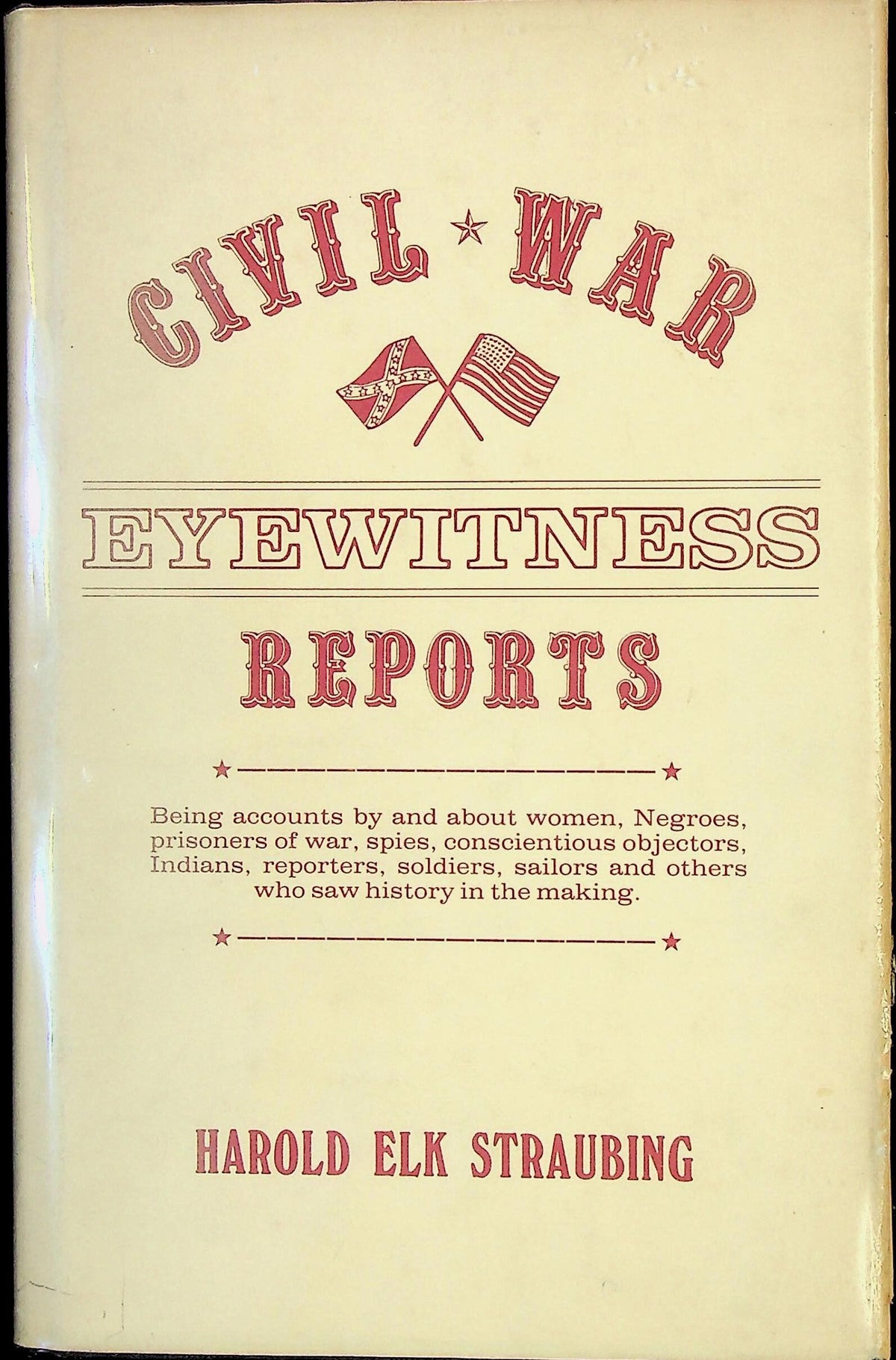 Civil War Eyewitness Reports by HE Straubing: NEW 1985 1st Edition Hardback